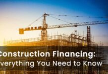 Construction Financing: Everything You Need to Know construction financing everything you need to know