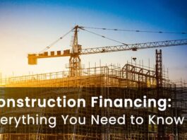 construction financing everything you need to know
